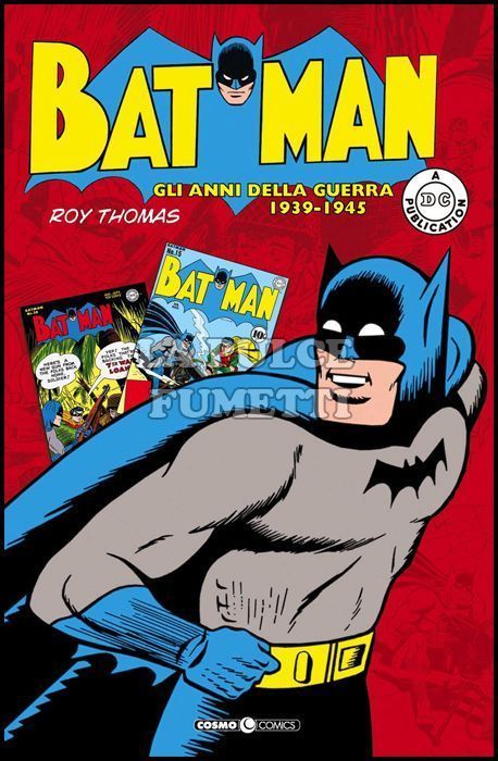 COSMO COMICS # 50 - BATMAN: GLI ANNI DELLA GUERRA - 1939 / 1945